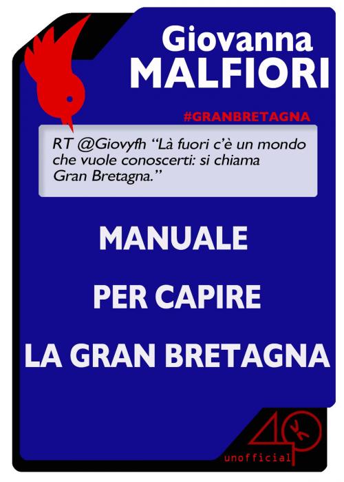 Cover of the book Manuale per capire la Gran Bretagna by Giovanna Malfiori, 40K Unofficial