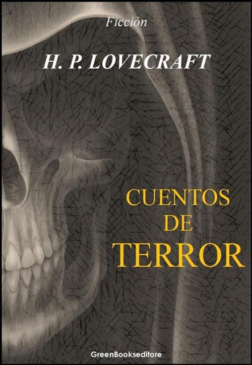Cover of the book Cuentos de terror by H. P. Lovecraft, H. P. Lovecraft, Greenbooks editore
