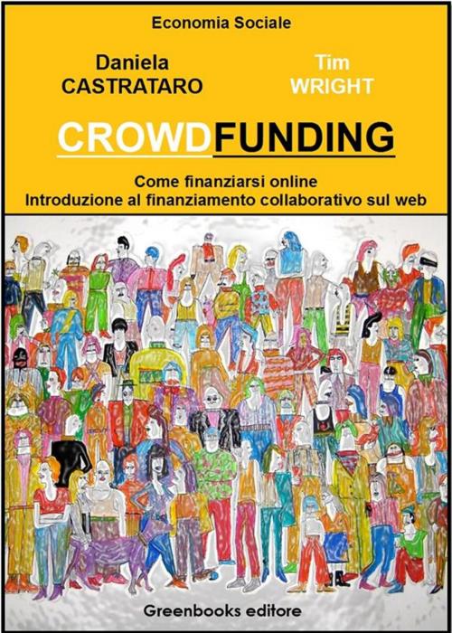Cover of the book Crowdfunding by Daniela Castrataro, Tim Wright, Greenbooks editore