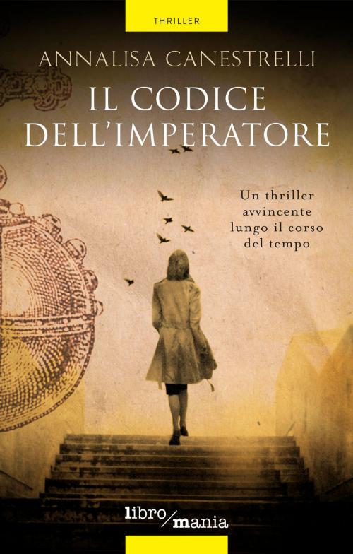 Cover of the book Il codice dell'imperatore by Annalisa Canestrelli, Libromania