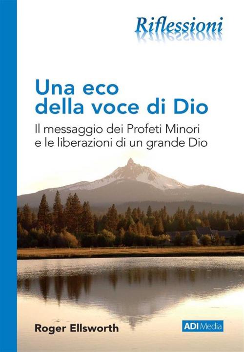Cover of the book Una Eco della Voce di Dio by Roger Ellsworth, ADI-MEDIA