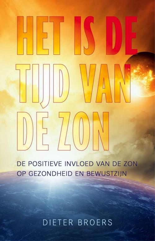Cover of the book Het is de tijd van de zon by Dieter Broers, VBK Media