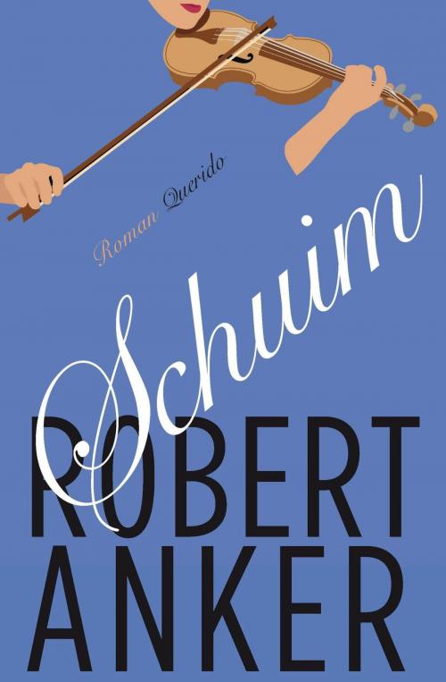 Cover of the book Schuim by Robert Anker, Singel Uitgeverijen