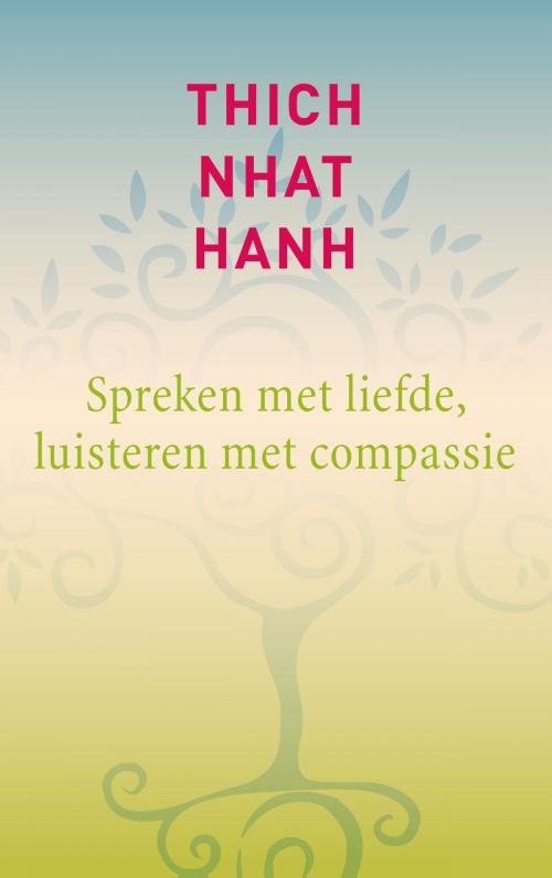 Cover of the book Spreken met liefde, luisteren met compassie by Nhat Hanh, VBK Media