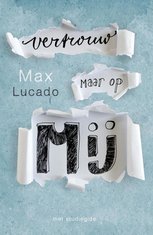Cover of the book Vertrouw maar op mij by Max Lucado, VBK Media