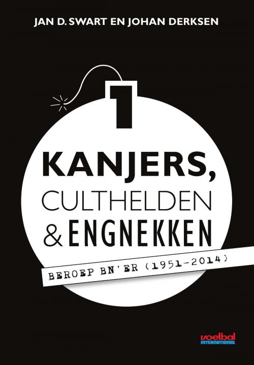 Cover of the book Kanjers, culthelden en engnekken by Jan D. Swart, Johan Derksen, Bruna Uitgevers B.V., A.W.
