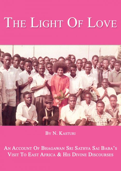 Cover of the book The Light Of Love by N Kasturi, Sri Sathya Sai Sadhana Trust, Publications Division