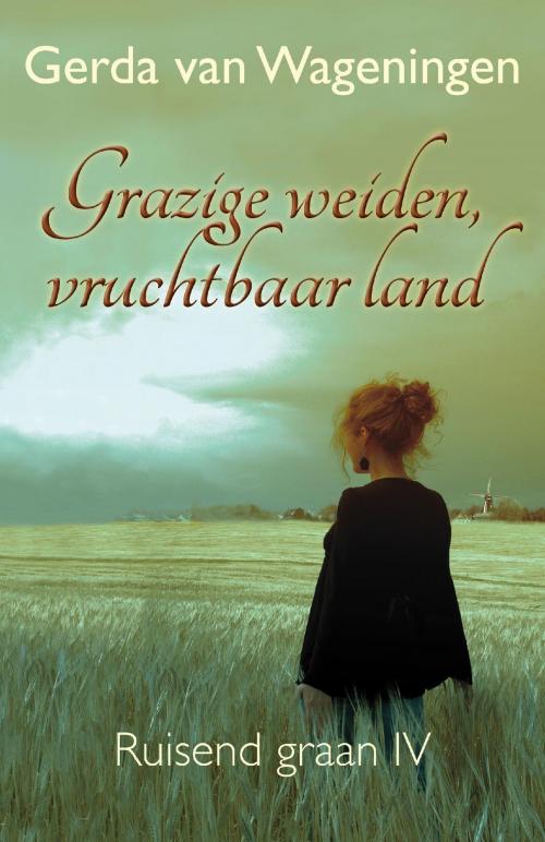 Cover of the book Grazige weiden, vruchtbaar land by Gerda van Wageningen, VBK Media