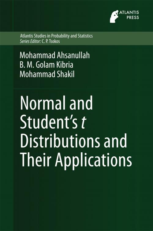 Cover of the book Normal and Student´s t Distributions and Their Applications by Mohammad Ahsanullah, B.M. Golam Kibria, Mohammad Shakil, Atlantis Press