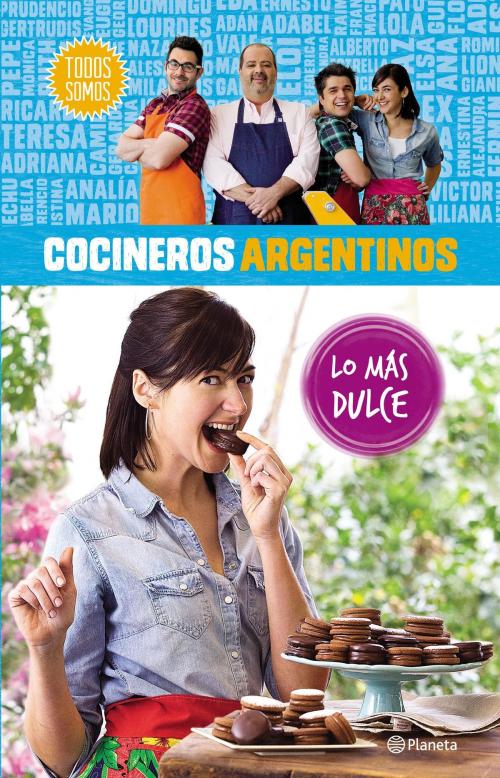 Cover of the book Cocineros argentinos. Lo más dulce by AA. VV., Grupo Planeta - Argentina