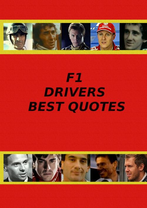 Cover of the book F1 Drivers Best Quotes by Adrian Adams, Books on Demand
