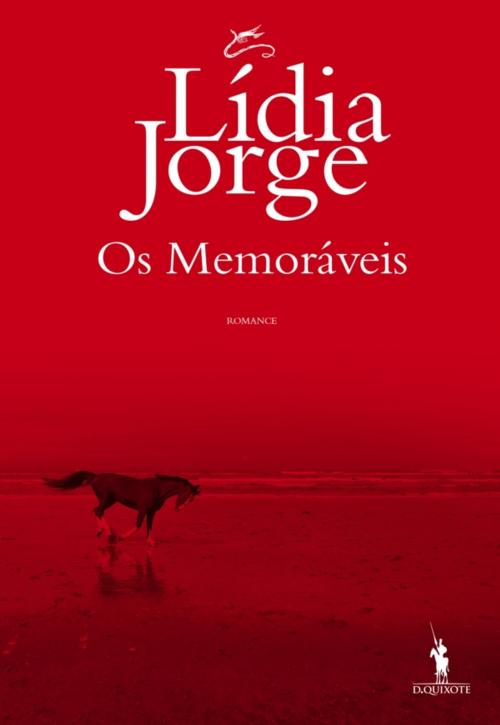 Cover of the book Os Memoráveis by Lídia Jorge, D. QUIXOTE