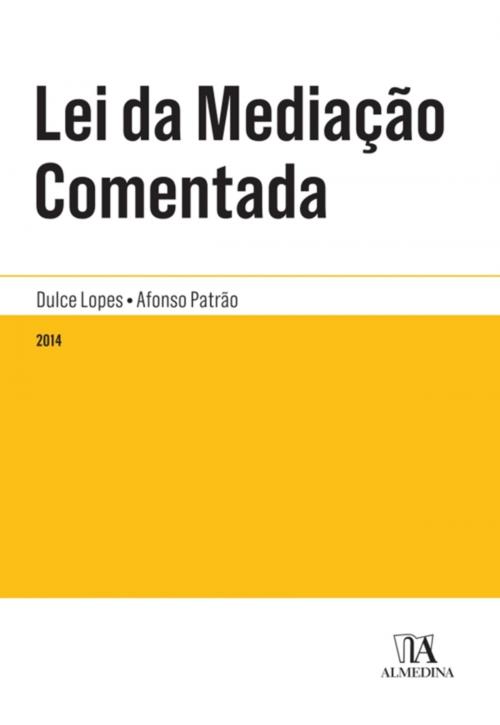 Cover of the book Lei da Mediação Comentada by Dulce Lopes; Afonso Patrão, Almedina
