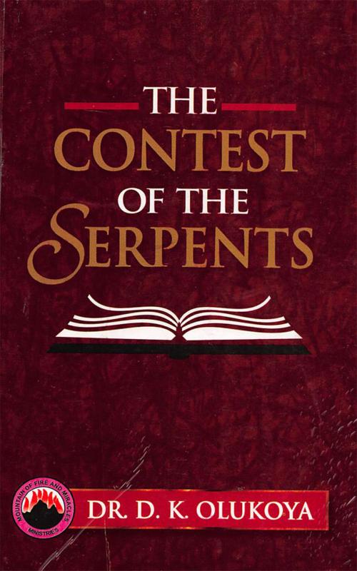 Cover of the book The Contest of the Serpents by Dr. D. K. Olukoya, Mountain of Fire and Miracles Ministries