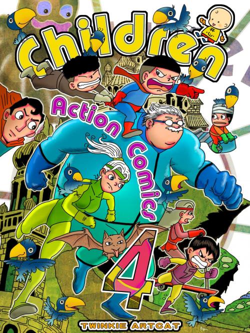 Cover of the book Children Action Comics 4 by Twinkie Artcat, Twinkie Artcat