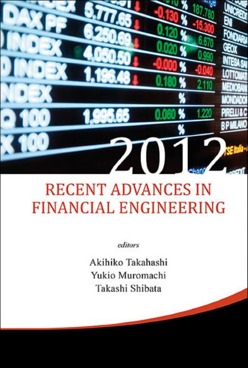 Cover of the book Recent Advances in Financial Engineering 2012 by Akihiko Takahashi, Yukio Muromachi, Takashi Shibata, World Scientific Publishing Company