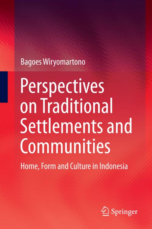 Cover of the book Perspectives on Traditional Settlements and Communities by Bagoes Wiryomartono, Springer Singapore