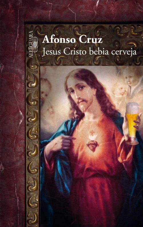 Cover of the book Jesus Cristo bebia cerveja by Afonso Cruz, Penguin Random House Grupo Editorial Portugal