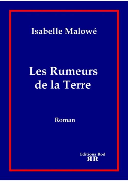 Cover of the book Les Rumeurs de la Terre by Isabelle Malowé, ebk