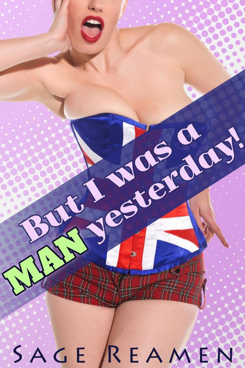 Big bigCover of But I was a Man Yesterday! - 3 Book Gender Swap Bundle