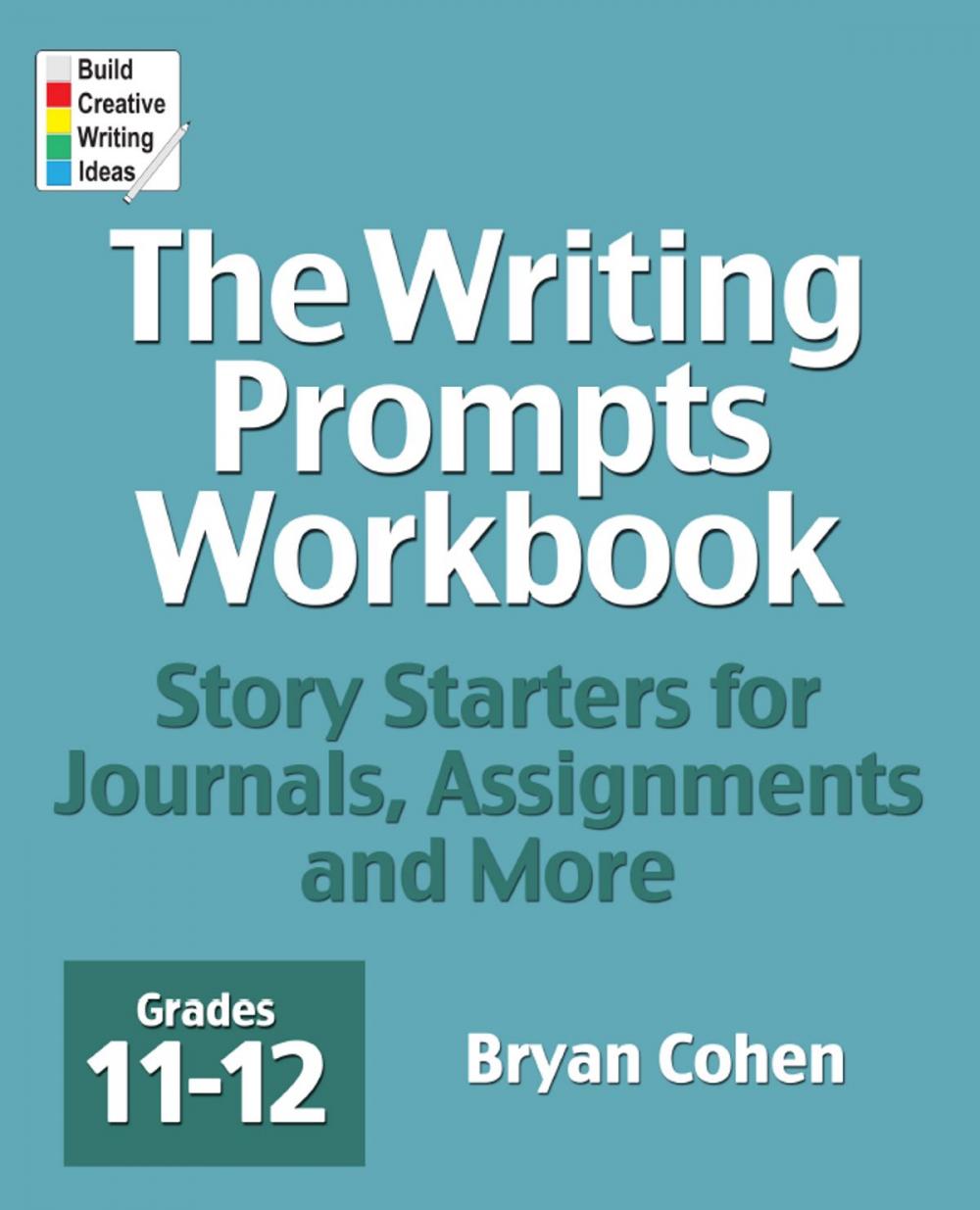 Big bigCover of The Writing Prompts Workbook, Grades 11-12