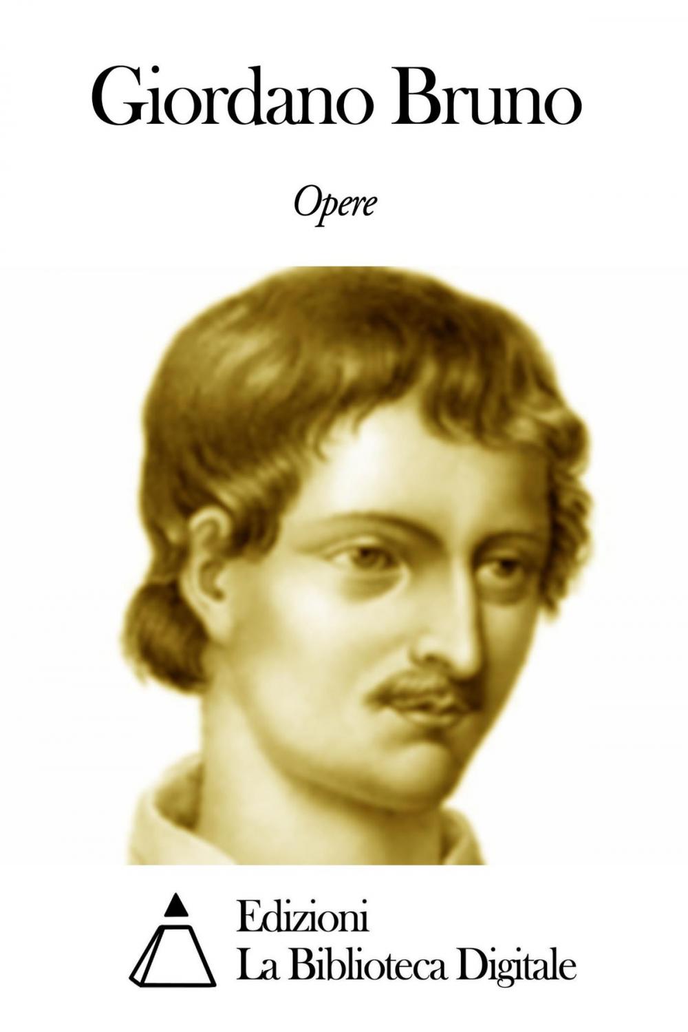 Big bigCover of Opere di Giordano Bruno