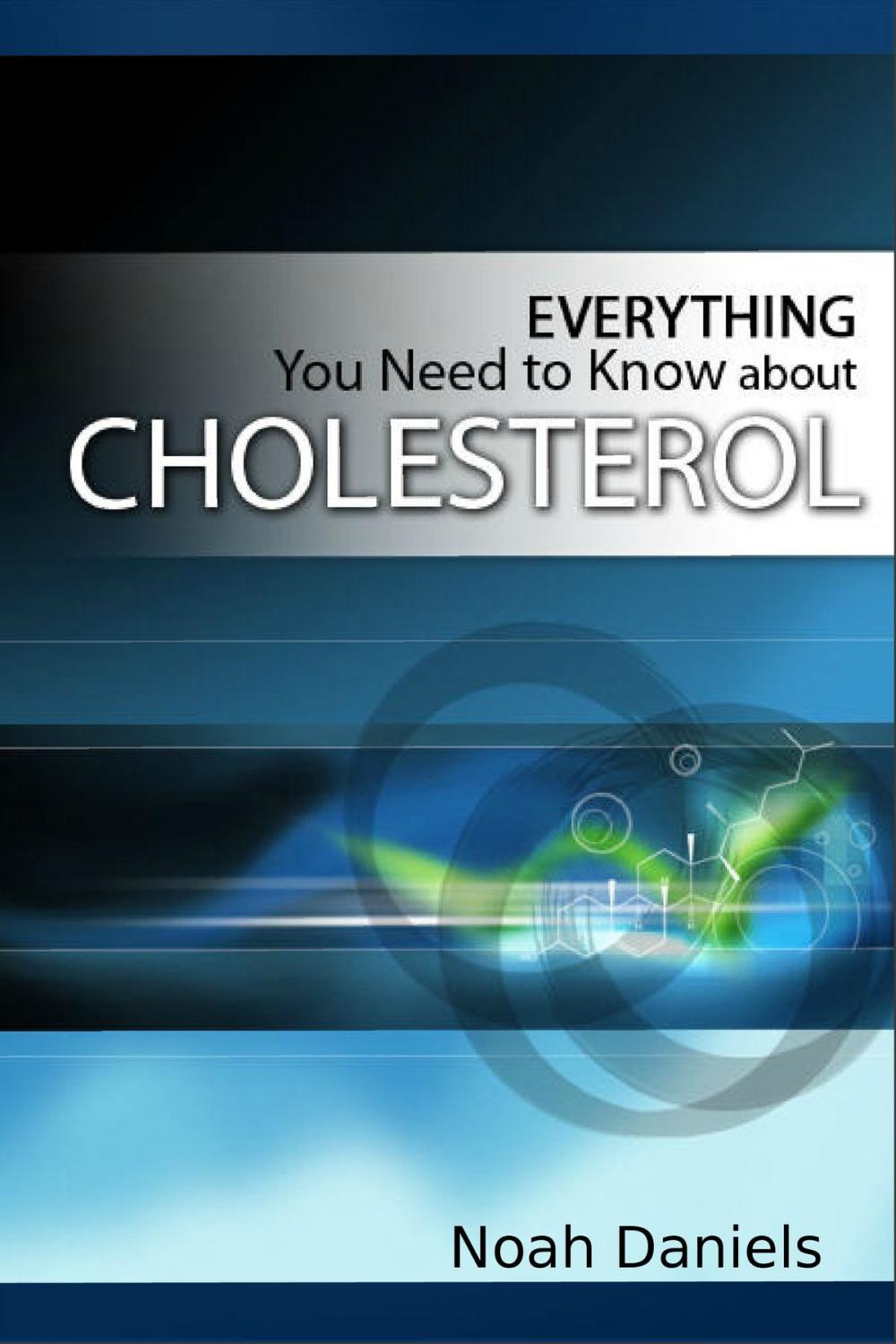 Big bigCover of Everything You Need to Know About Cholesterol