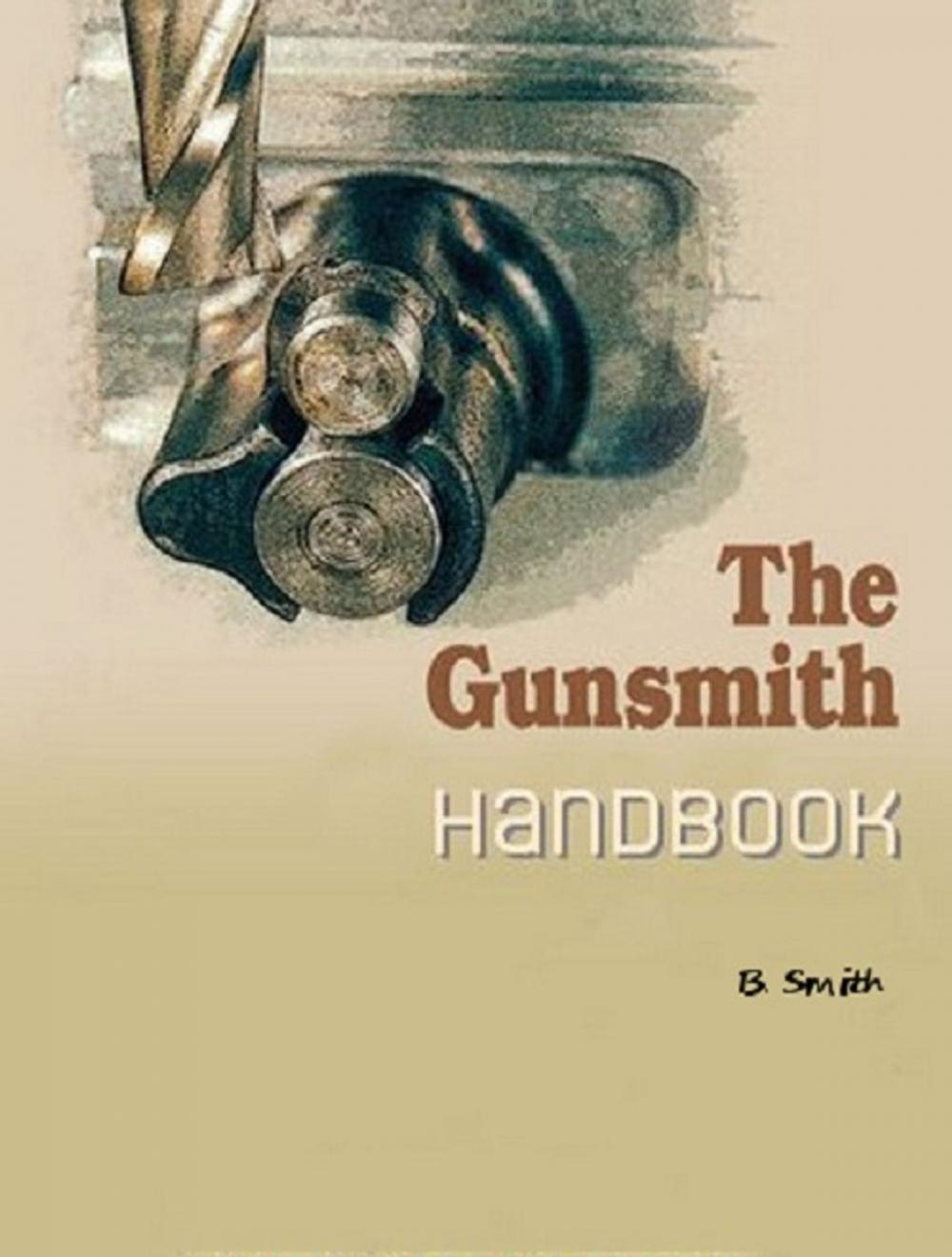 Big bigCover of The Gunsmith Handbook