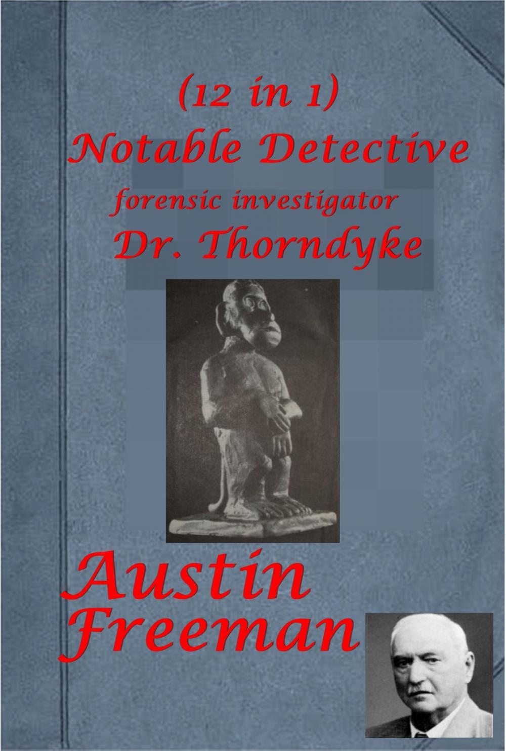 Big bigCover of Complete Dr. John Thorndyke Mystery Detective Forensic Investigator Anthologies