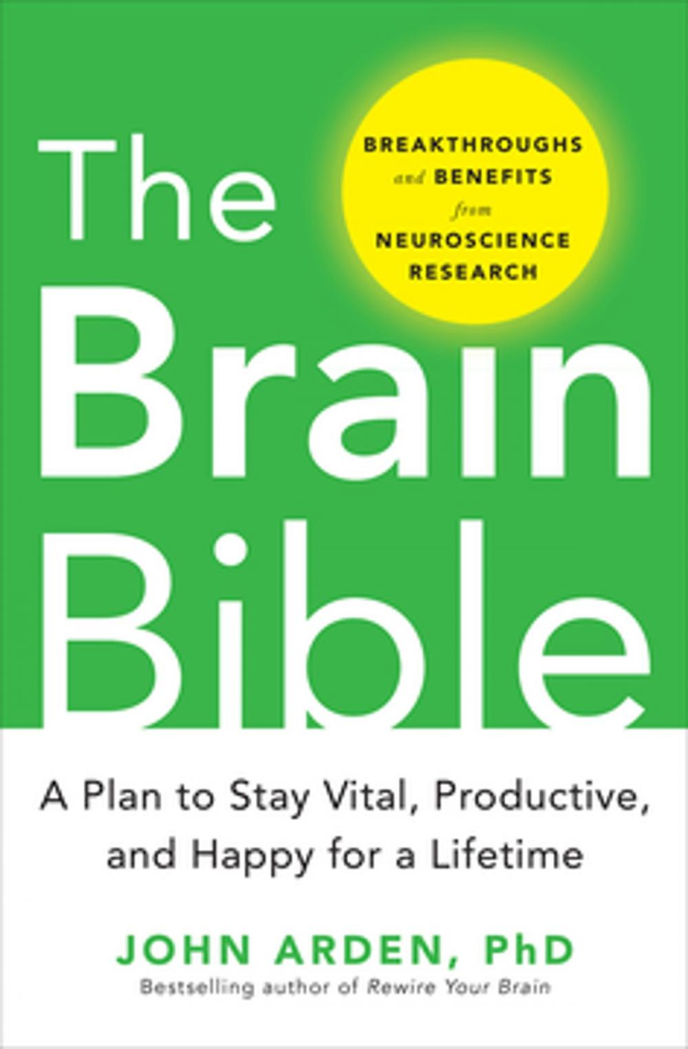 Big bigCover of The Brain Bible: How to Stay Vital, Productive, and Happy for a Lifetime