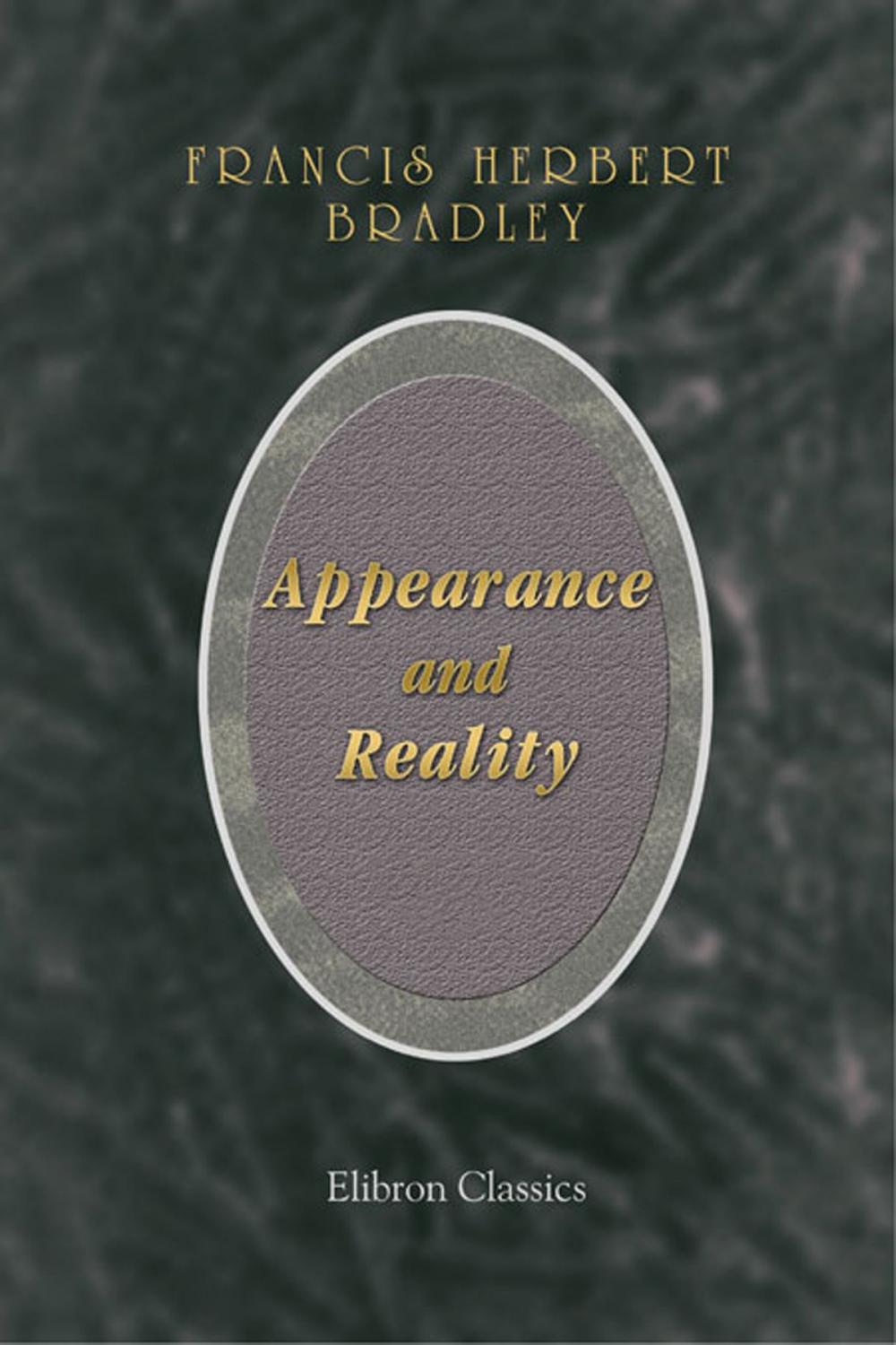 Big bigCover of Appearance and Reality. A Metaphysical Essay.