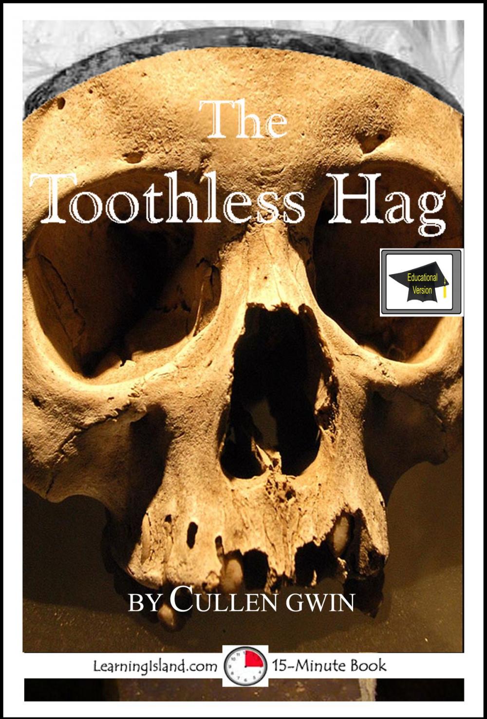 Big bigCover of The Toothless Hag: A 15-Minute Ghost Story, Educational Version