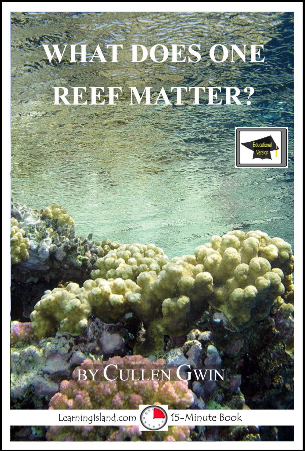 Big bigCover of What Does One Reef Matter? A 15-Minute Book, Educational Version