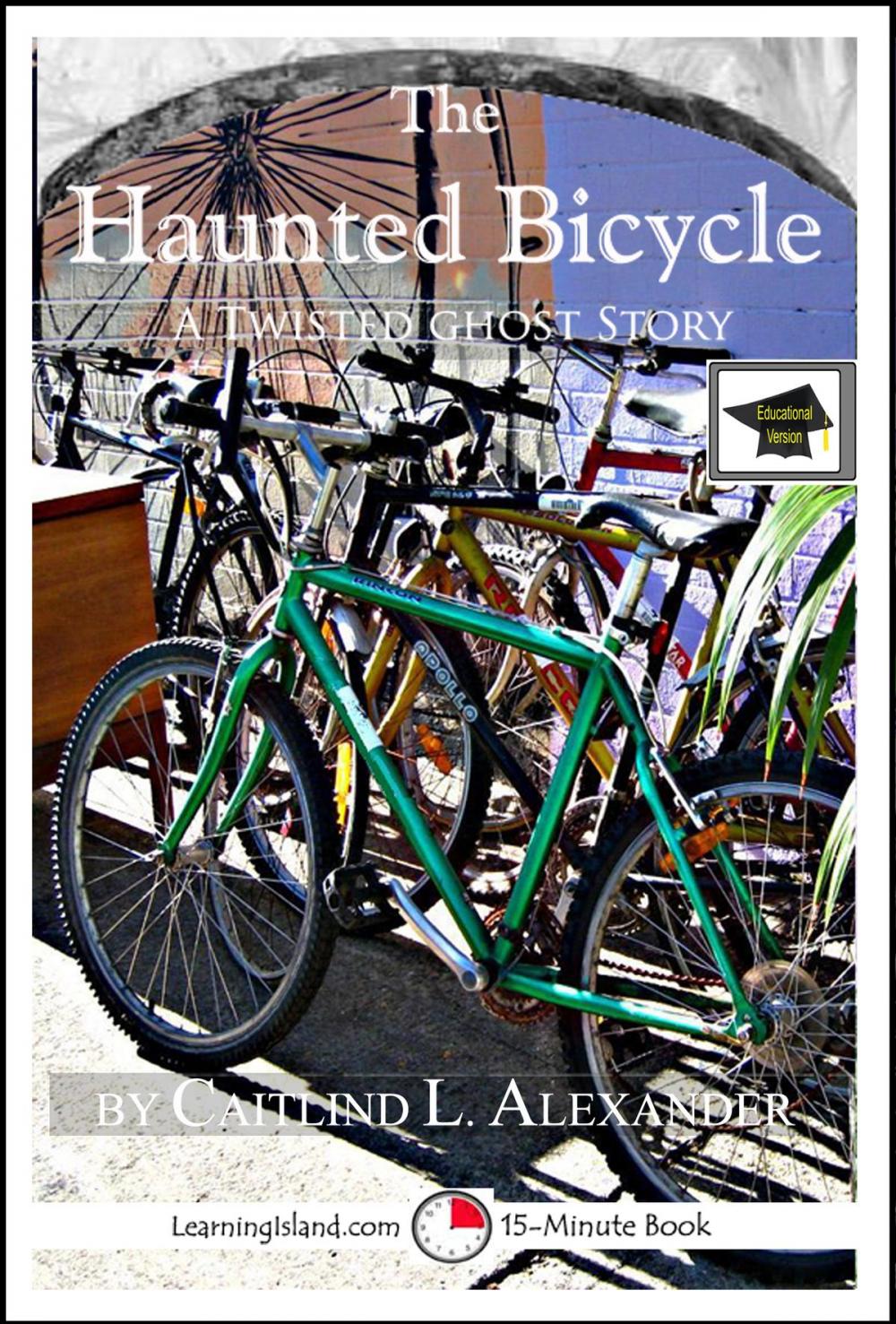 Big bigCover of The Haunted Bicycle: A 15-Minute Horror Story, Educational Version