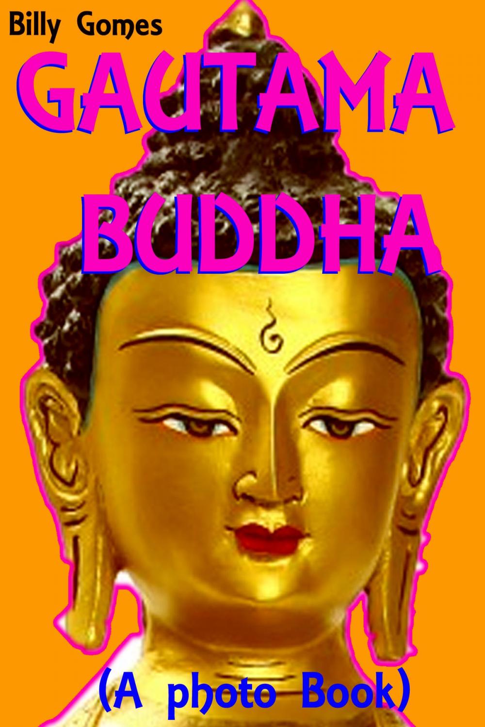 Big bigCover of Gautama Buddha (A photo Book)
