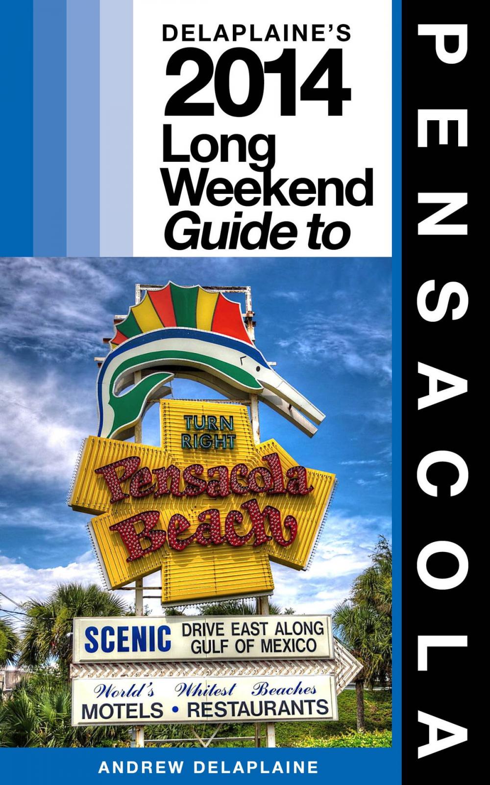 Big bigCover of Pensacola: The Delaplaine 2014 Long Weekend Guide