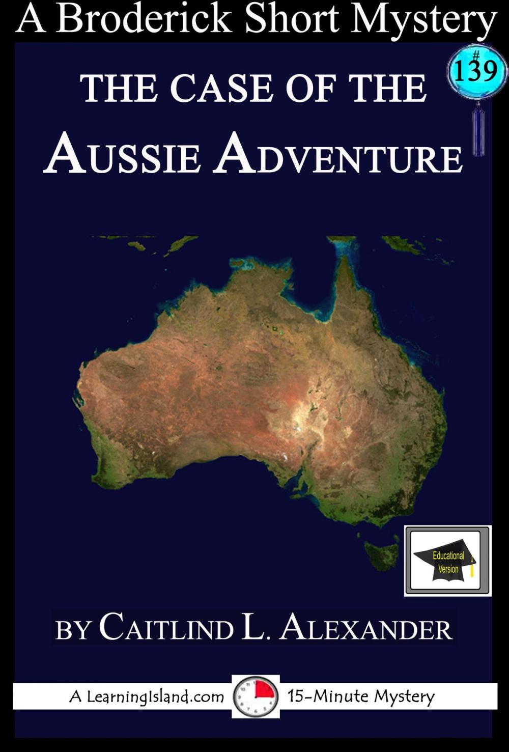 Big bigCover of The Case of the Aussie Adventure: A 15-Minute Brodericks Mystery, Educational Version