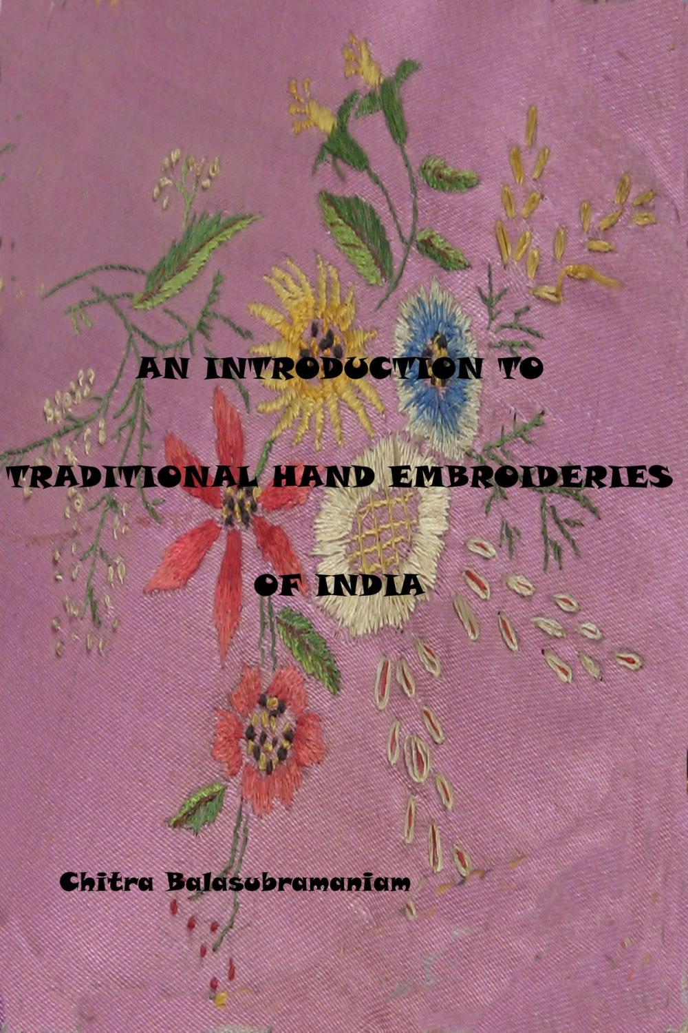 Big bigCover of An Introduction to Traditional Hand Embroideries of India