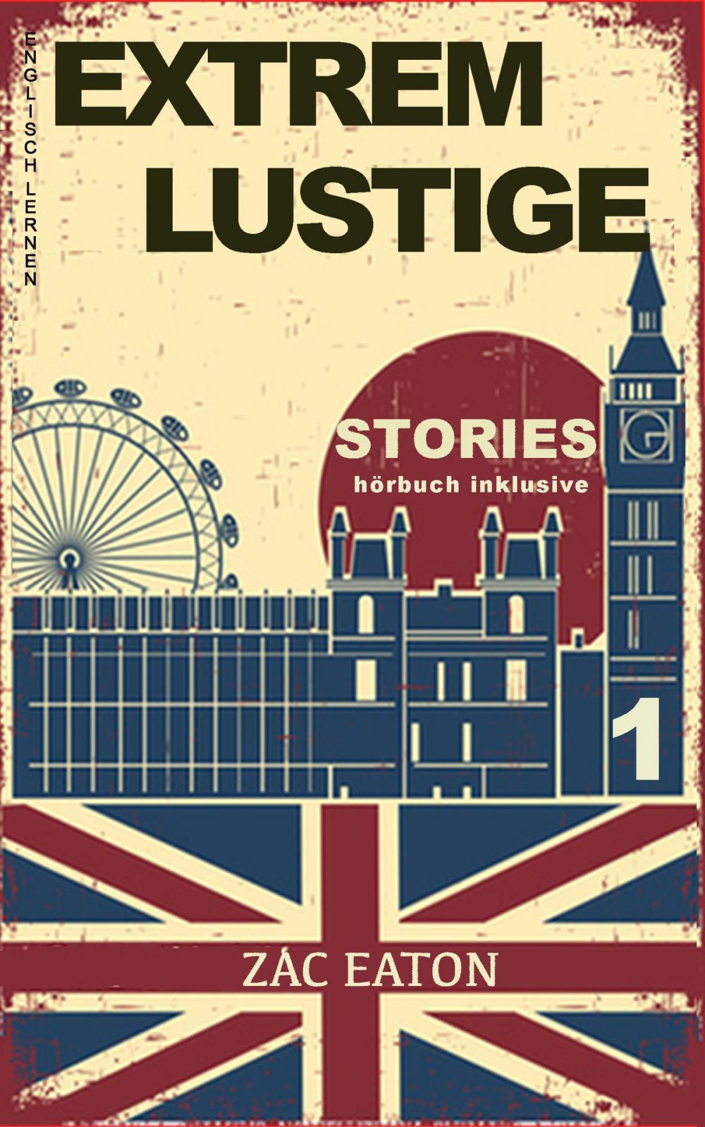 Big bigCover of Englisch Lernen- Extrem Lustige Stories (1) Hörbuch Inklusive