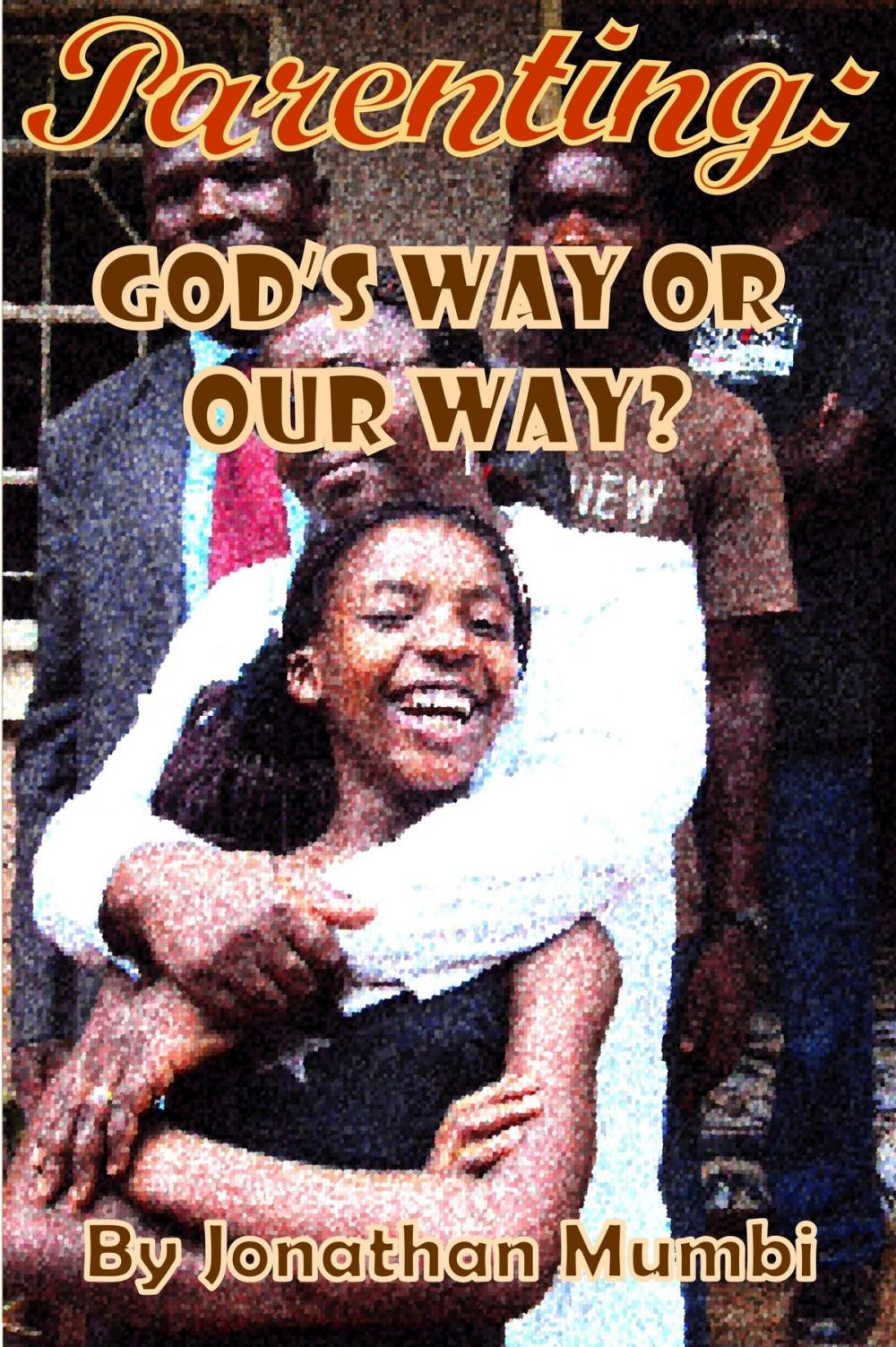 Big bigCover of Parenting: God's Way Or Our Way?