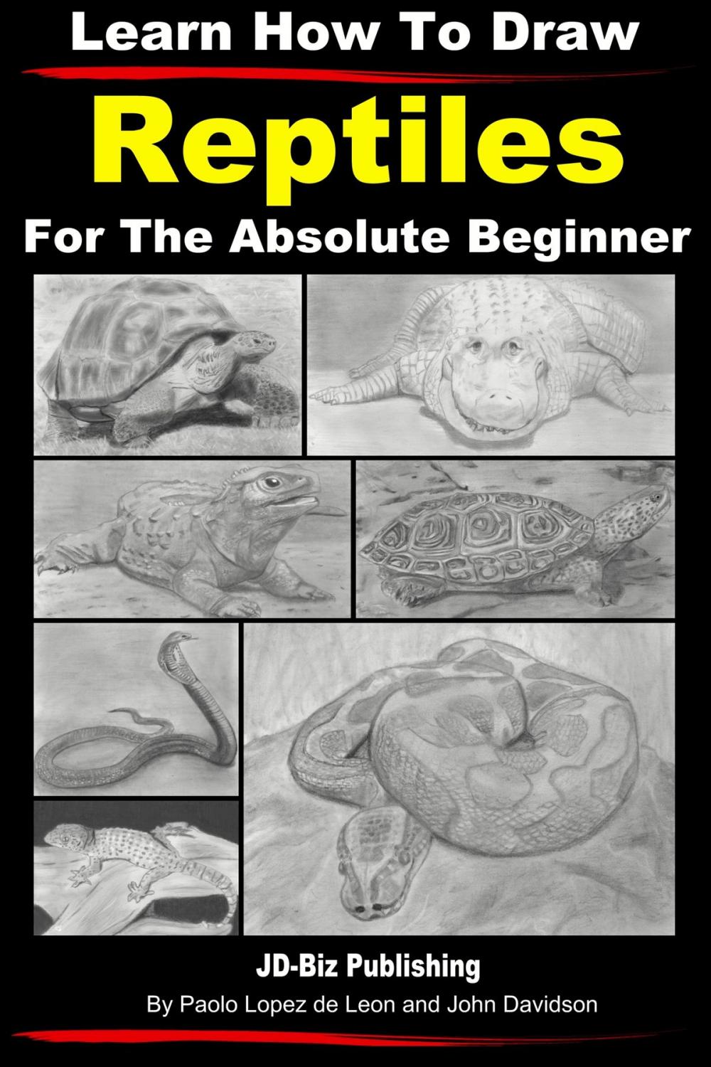 Big bigCover of Learn How to Draw Reptiles in Pencil For the Absolute Beginner