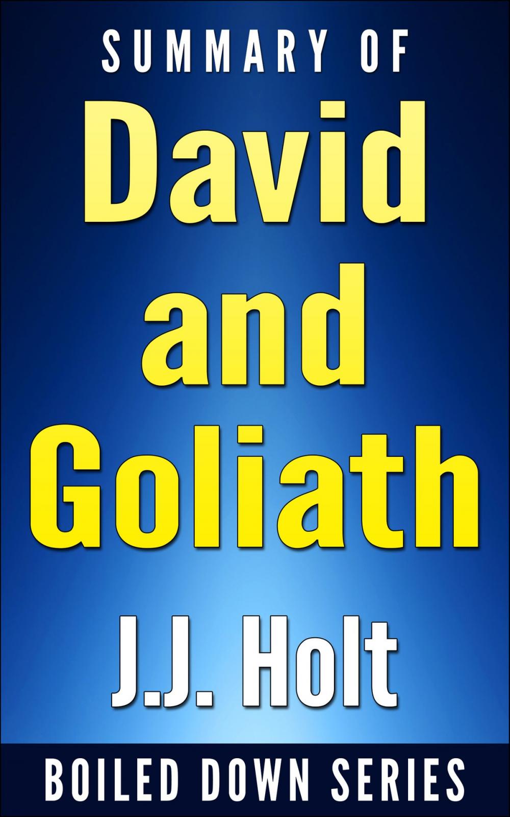 Big bigCover of Summary of David and Goliath: Underdogs, Misfits, And The Art of Battling Giants