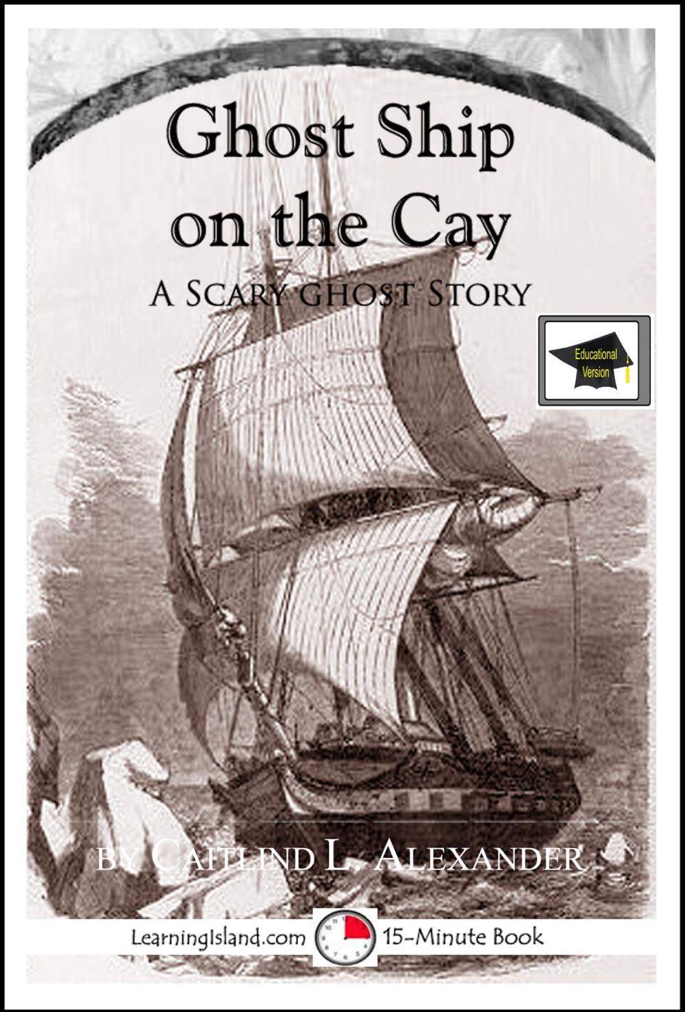 Big bigCover of Ghost Ship on the Cay: A Scary 15-Minute Ghost Story, Educational Version