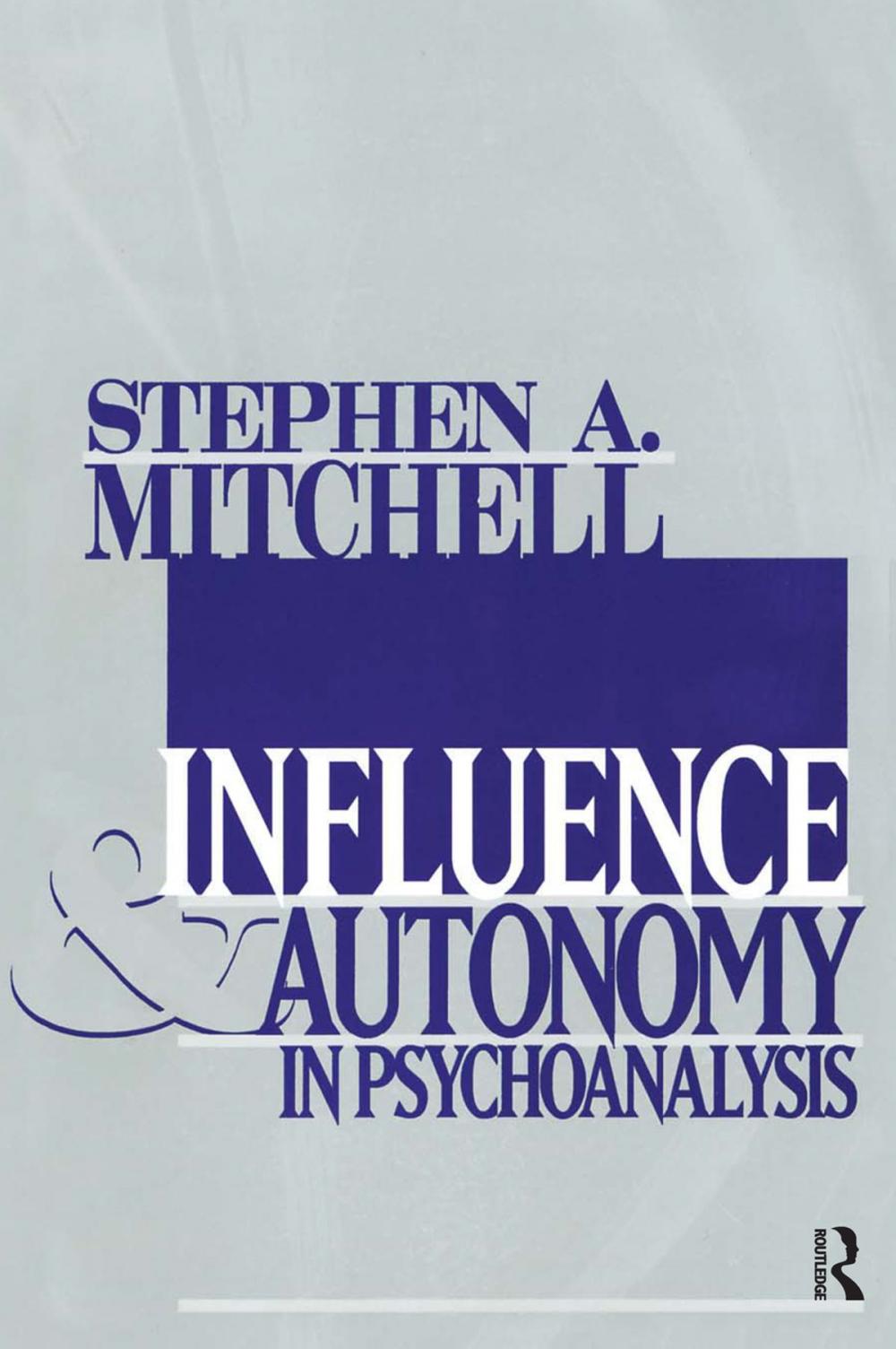 Big bigCover of Influence and Autonomy in Psychoanalysis
