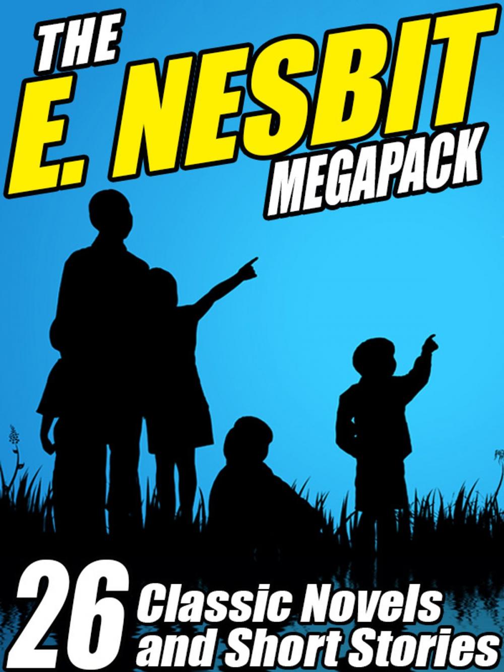 Big bigCover of The E. Nesbit MEGAPACK ®: 26 Classic Novels and Stories
