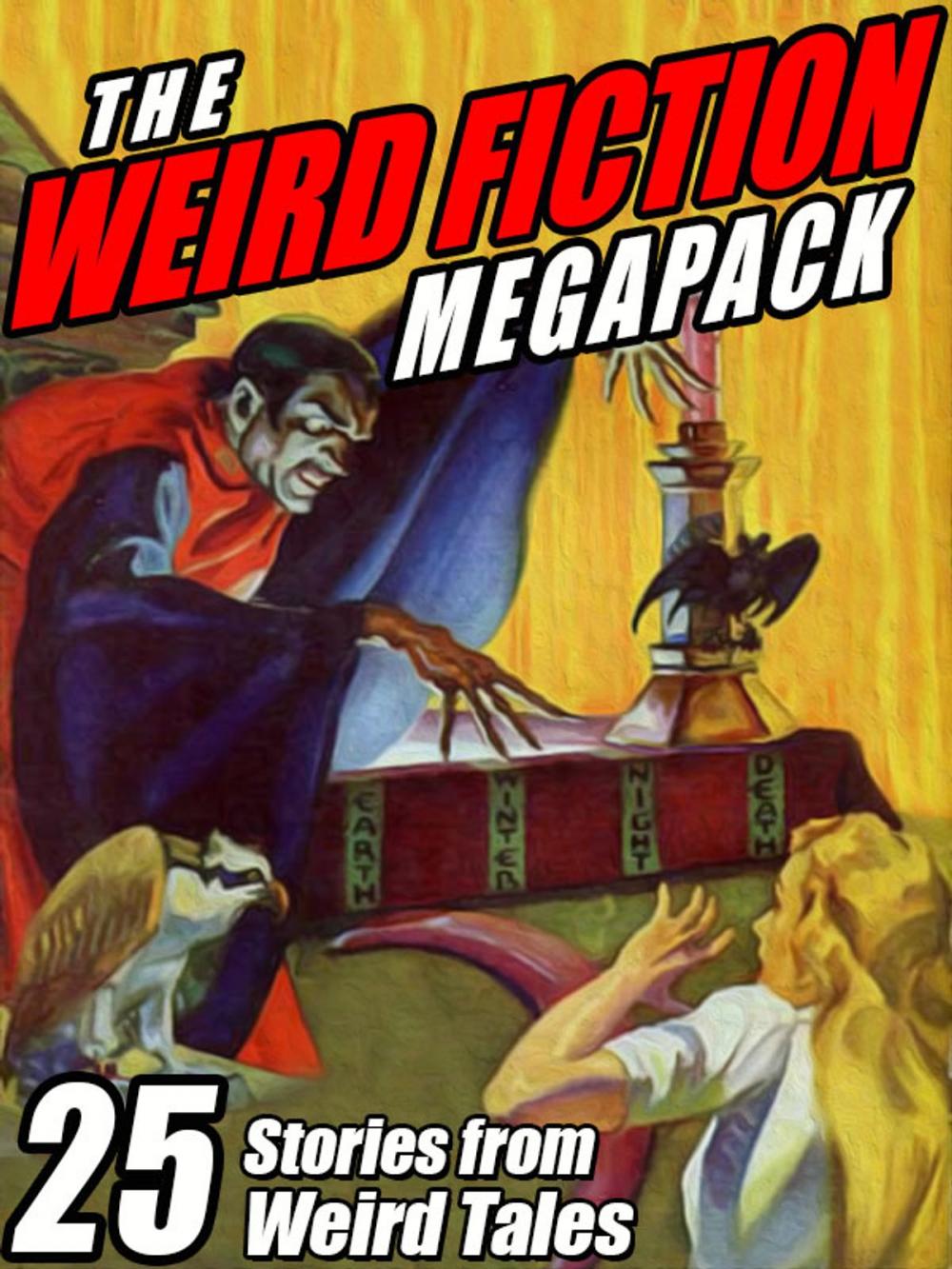 Big bigCover of The Weird Fiction MEGAPACK ®