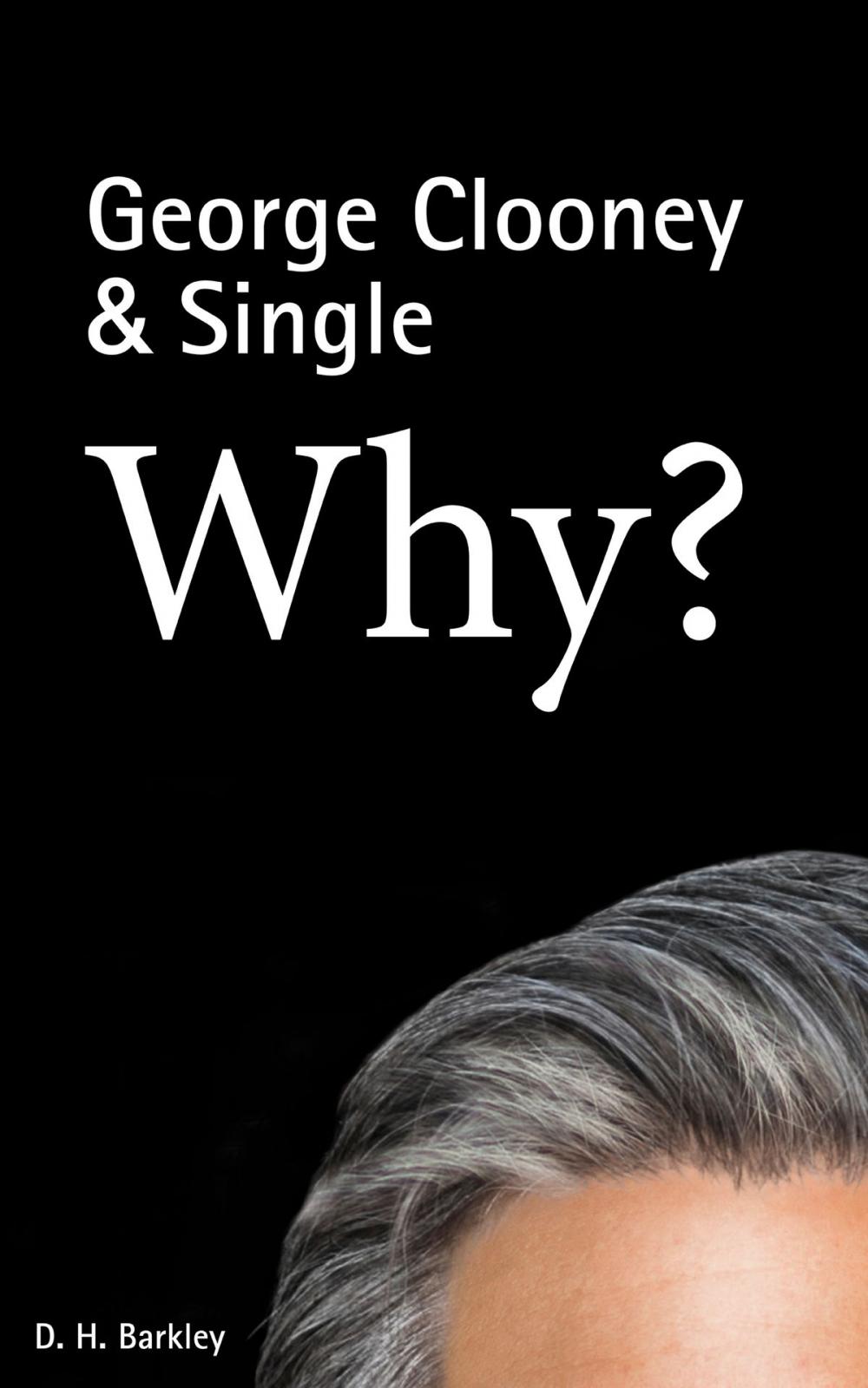 Big bigCover of George Clooney & Single: Why?