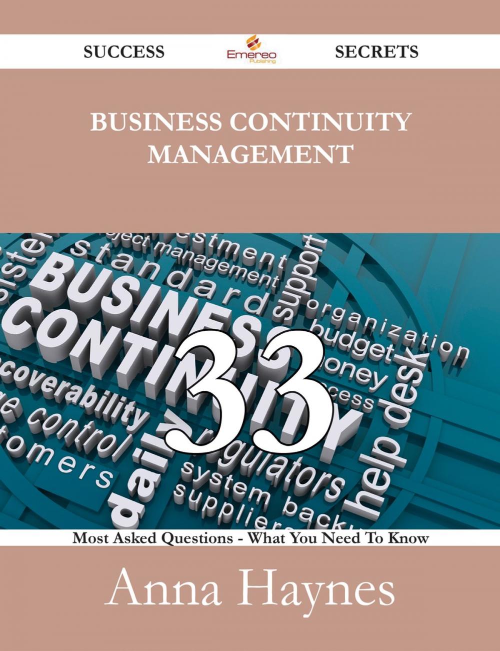 Big bigCover of Business Continuity Management 33 Success Secrets - 33 Most Asked Questions On Business Continuity Management - What You Need To Know
