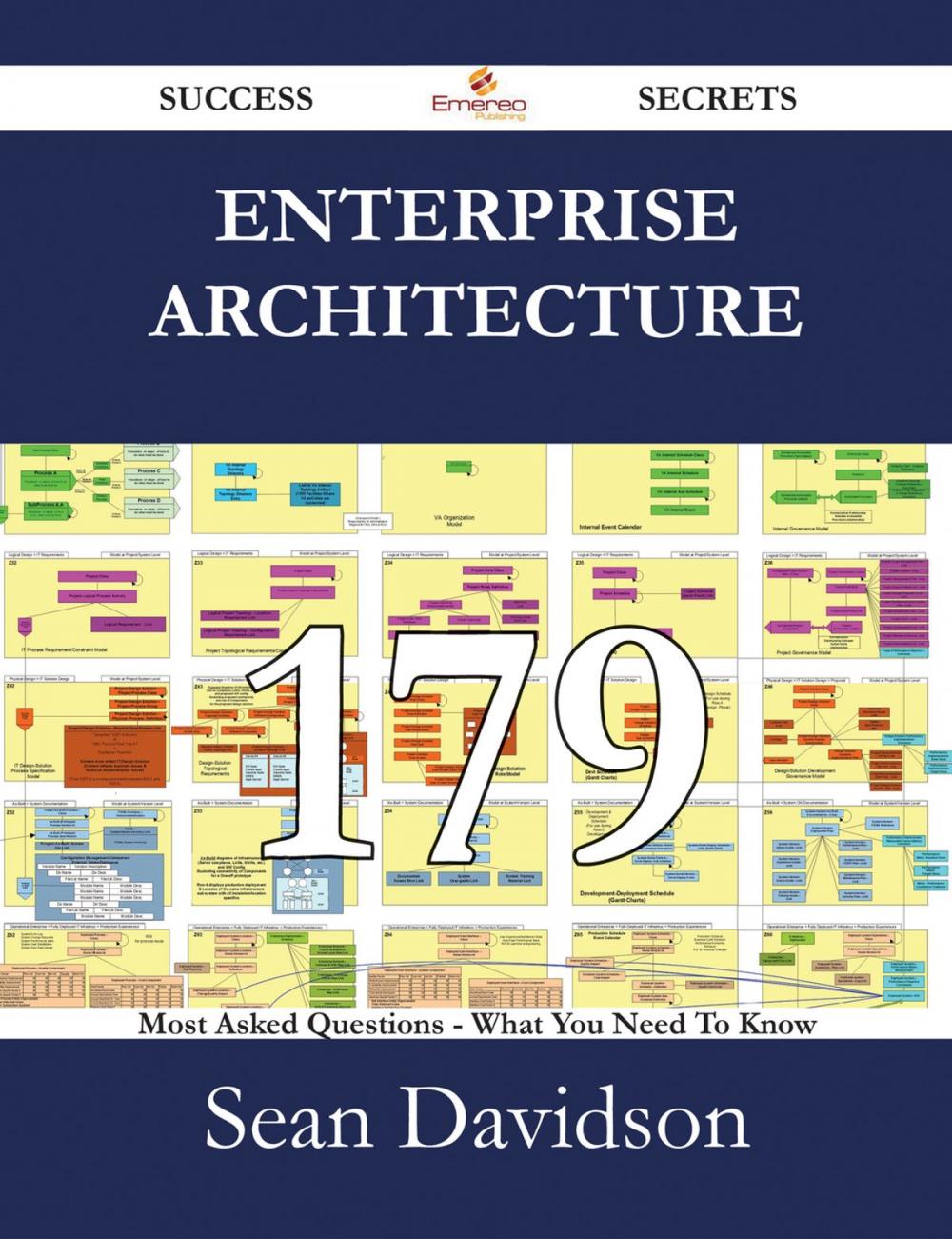 Big bigCover of Enterprise Architecture 179 Success Secrets - 179 Most Asked Questions On Enterprise Architecture - What You Need To Know