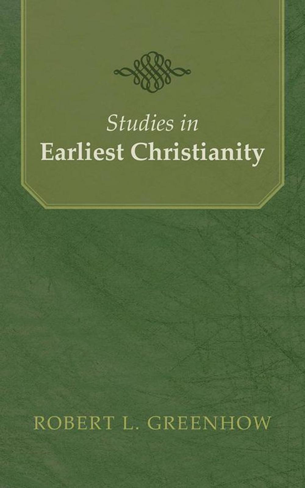 Big bigCover of Studies in Earliest Christianity